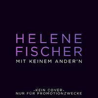 Helene Fischer - Mit Keinem Andern