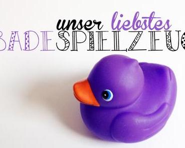 Lieblingsdinge: Badespielzeug