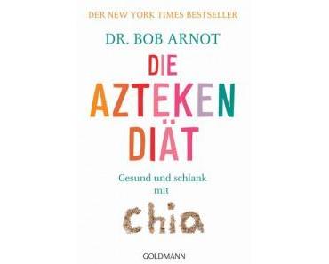 Dr. Bob Arnot – Die Azteken Diät – Buchrezension