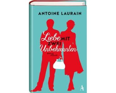 [Rezension] Antoine Laurain – “Liebe mit zwei Unbekannten”