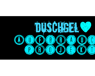 Duschgel Aufbrauchprojekt Teil II Update & kleine Duschgelsammlung