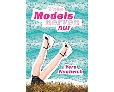 Tote Models nerven nur – Vera Nentwich