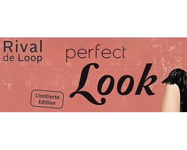 Preview: Rival de Loop "Perfect Look" Limited Edition