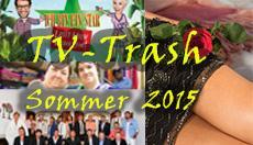 Trash Sommer 2015 – seichte Popcornunterhaltung mit Kultfaktor