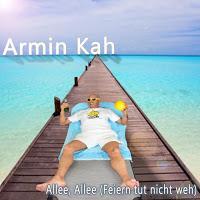 Armin Kah - Allee, Allee (Feiern Tut Nicht Weh)