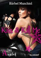 [Verlagsneuheit] Kiss & Kill Me Band 2 "Das Angebot" von Bärbel Muschiol