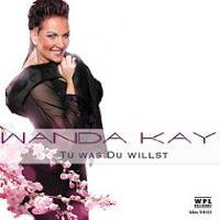 Wanda Kay - Tu Was Du Willst