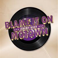 Jeremy Riley - Blame It On Motown