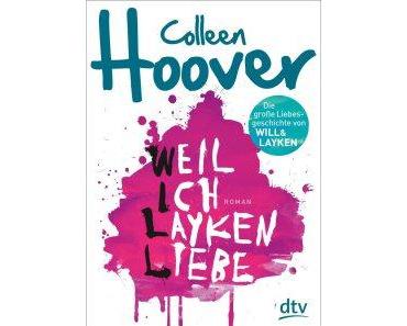 Hoover, Colleen: Weil ich Layken liebe