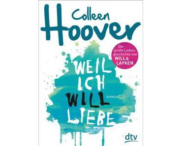 Hoover, Colleen: Weil ich Will liebe