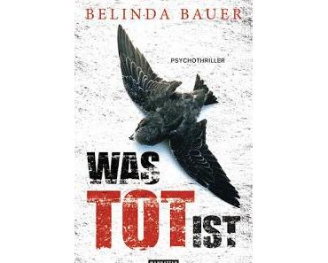 Rezi: Belinda Bauer - Was tot ist
