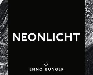 Enno Bunger und sein neues Video zur Single „Neonlicht“!