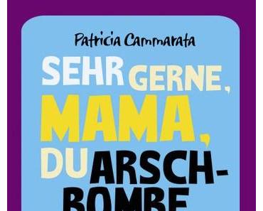 Gelesen: Sehr gerne, Mama, du Arschbombe (+ Verlosung)