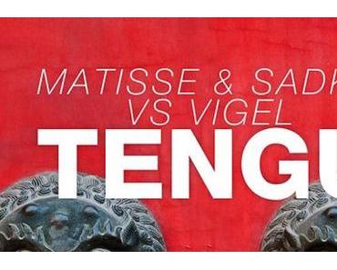 Matisse & Sadko vs Vigel - TENGU