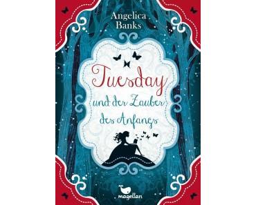 [Kurz&amp;Knapp] Angelica Banks – Tuesday und der Zauber des Anfangs ( Print)