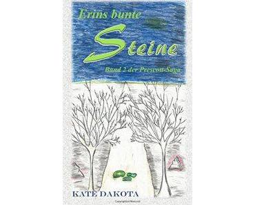 Dakota, Kate: Erins bunte Steine (Prescott-Saga 2)