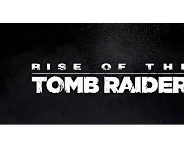 Rise of the Tomb Raider – Release für PC & Playstation 4 lässt auf sich warten
