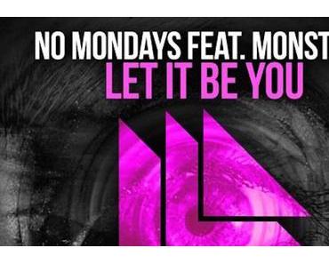 No Mondays – Let It Be You (ft. Monstere)
