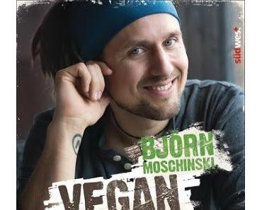 Rezi: Björn Moschinski - Vegan quick & easy