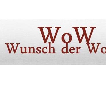 WoW – Wunsch der Woche KW 41/15