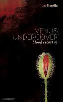 [Rezension]  Joy Franklin - Blood Escort Band 1 "Venus undercover":