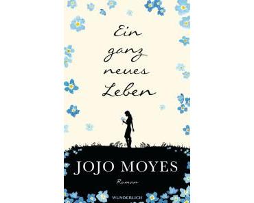 Moyes, Joyo: Ein ganz neues Leben