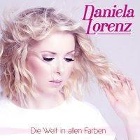 Daniela Lorenz - Die Welt In Allen Farben