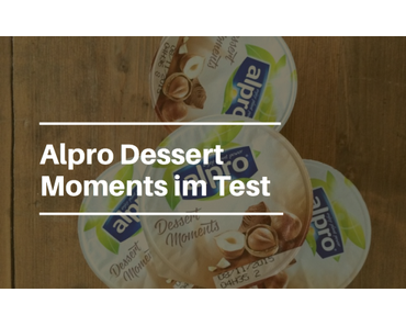 Produkttest: Alpro Dessert Moments Haselnuss