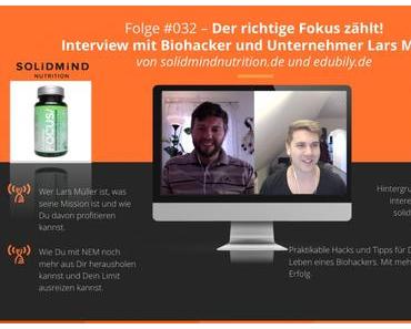 Evolution Radio Show Folge #032: Der richtige Fokus zählt! Interview mit Biohacker Lars Müller von solidmindnutrition.de und edubily.de