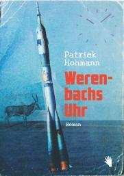 Rezension: Patrick Hohmann – Werenbachs Uhr (Bilgerverlag, 2015)