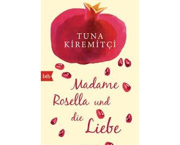 Tuna Kiremitçi – Madame Rosella und die Liebe