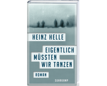 Helle, Heinz: Eigentlich müssten wir tanzen