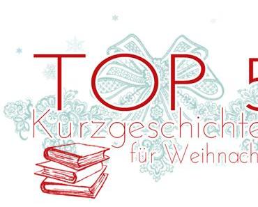 TOP 5 - Weihnachtsgeschichten