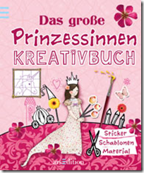 Das große Prinzessinnen Kreativbuch