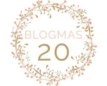 Blogmas 20