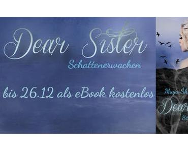 [Info] Kostenloses eBook ~ Dear Sister - Schattenerwachen