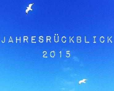 Bye bye 2015! Mein Jahres-Rückblick in Instagram-Bildern