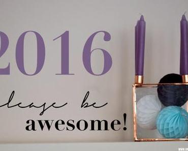 [expects...] 2016, please be awesome