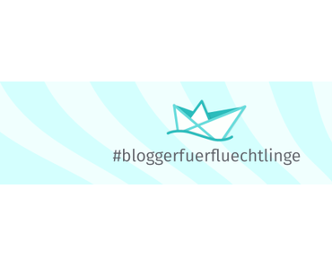 [Aktion] Blogger für Flüchtlinge