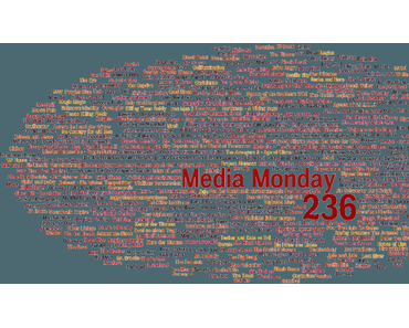 Media Monday #236