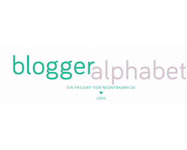 {Blogprojekt 2016: Das Blogger-Alphabet} - A wie Arbeit / Ausbildung