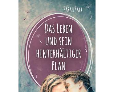 [Rezension] Das Leben und sein hinterhältiger Plan von Sarah Saxx