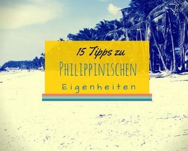 15 Philippinische Eigenheiten