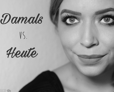 |Blogparade| Damals vs. Heute