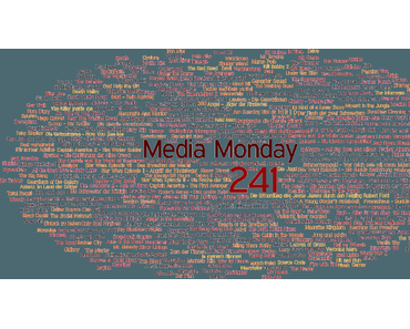 Media Monday #241
