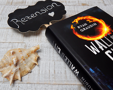 Rezension | Walled City von Ryan Graudin