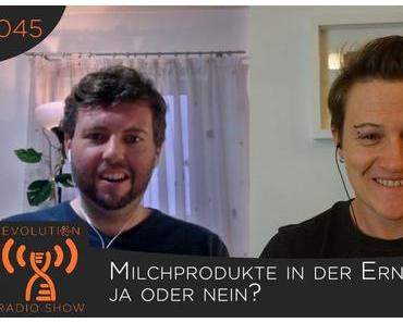 Evolution Radio Show Folge #045: Milchprodukte in der Ernährung – Ja oder nein?