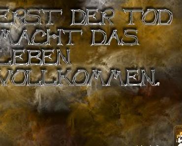Erst der Tod macht das Leben vollkommen (eine Geschichte)