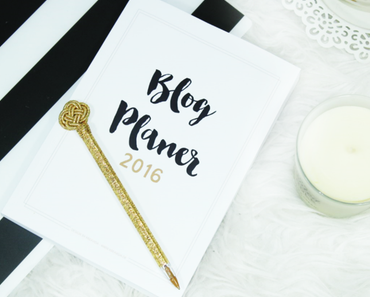 Blogger 1x1 | Blog Planer 2016 - Wie plane ich meinen Blog& Blogposts richtig ?