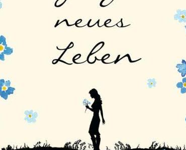 Rezension: Ein ganz neues Leben von Jojo Moyes